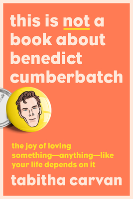 This Is Not a Book About Benedict Cumberbatch