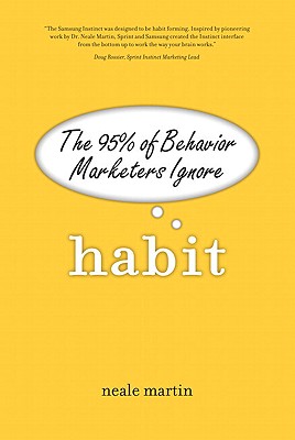 Habit: The 95% of Behavior That Marketers Ignore