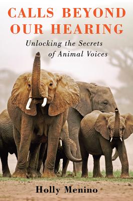 Calls Beyond Our Hearing: Unlocking the Secrets of Animal Voices