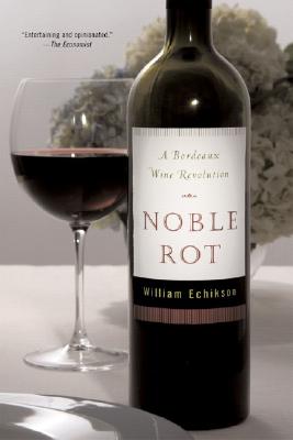 Noble Rot: A Bordeaux Wine Revolution