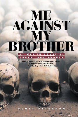 Me Against My Brother: At War in Somalia, Sudan and Rwanda