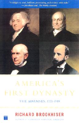 America’s First Dynasty: The Adamses, 1735-1918