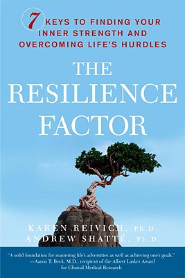 The Resilience Factor: 7 Keys to Finding Your Inner Strength and Overcomigng Life’s Hurdles