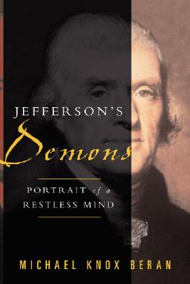 Jefferson’s Demons: Portrait of a Restless Mind
