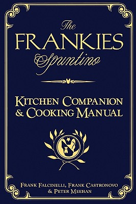 The Frankies Spuntino Kitchen Companion & Cooking Manual