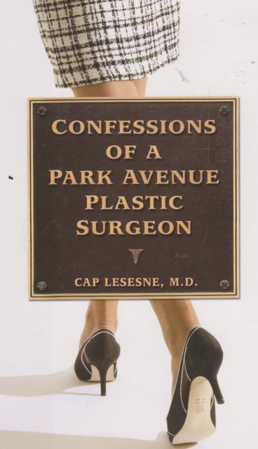 Confessions of a Park Avenue Plastic Surgeon