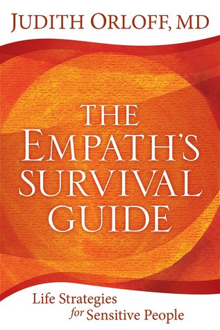 The Empath’s Survival Guide