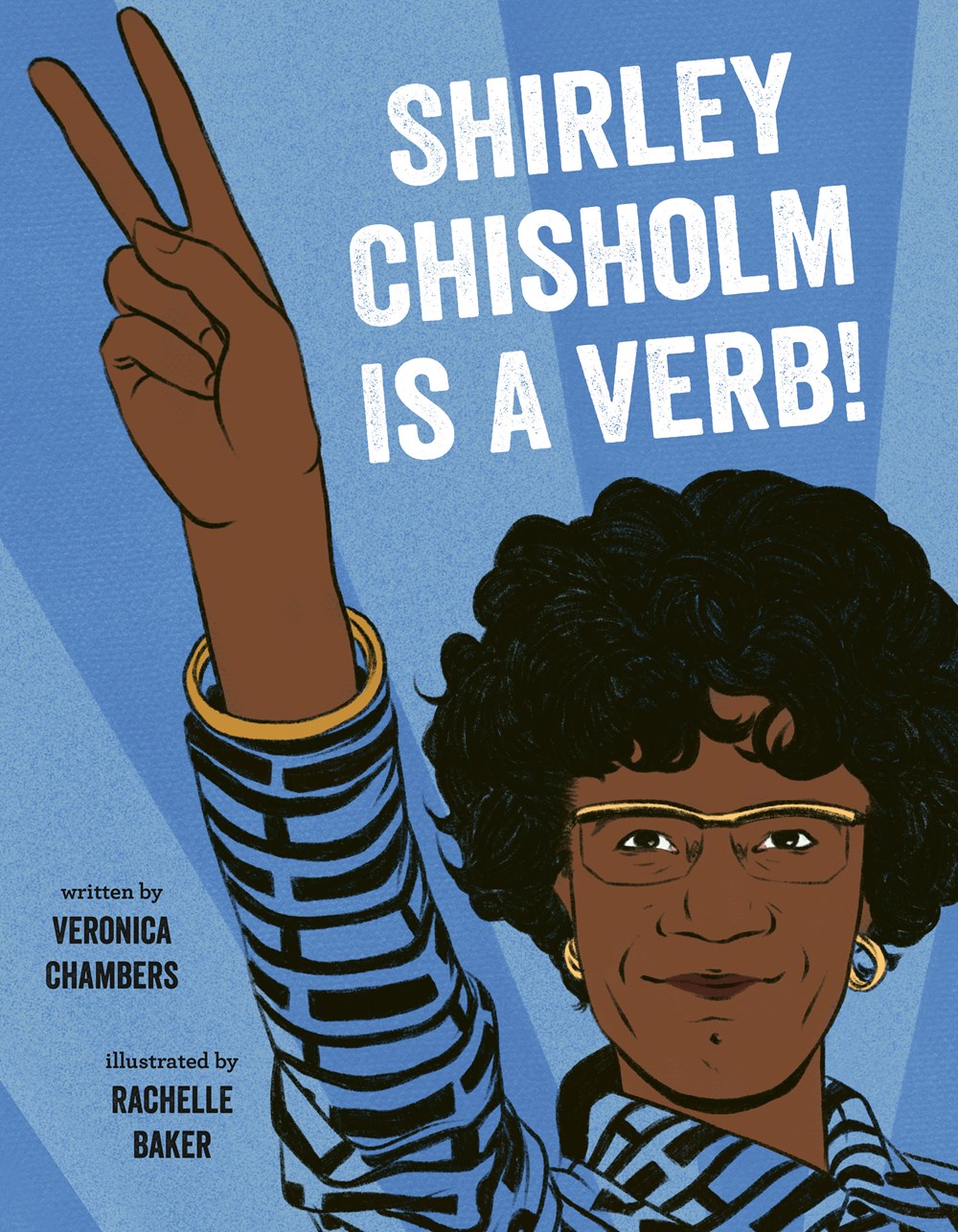 Shirley Chisholm Is a Verb by Veronica Chambers