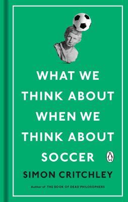 What We Think About When We Think About Soccer