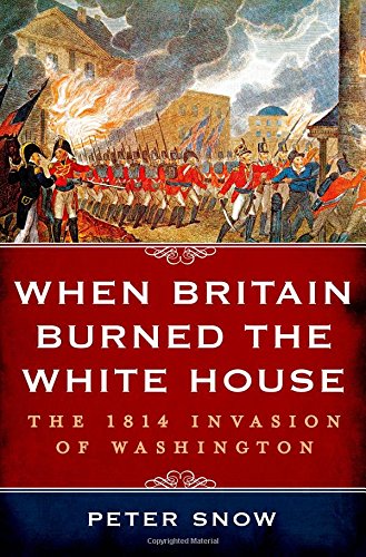 When Britain Burned the White House