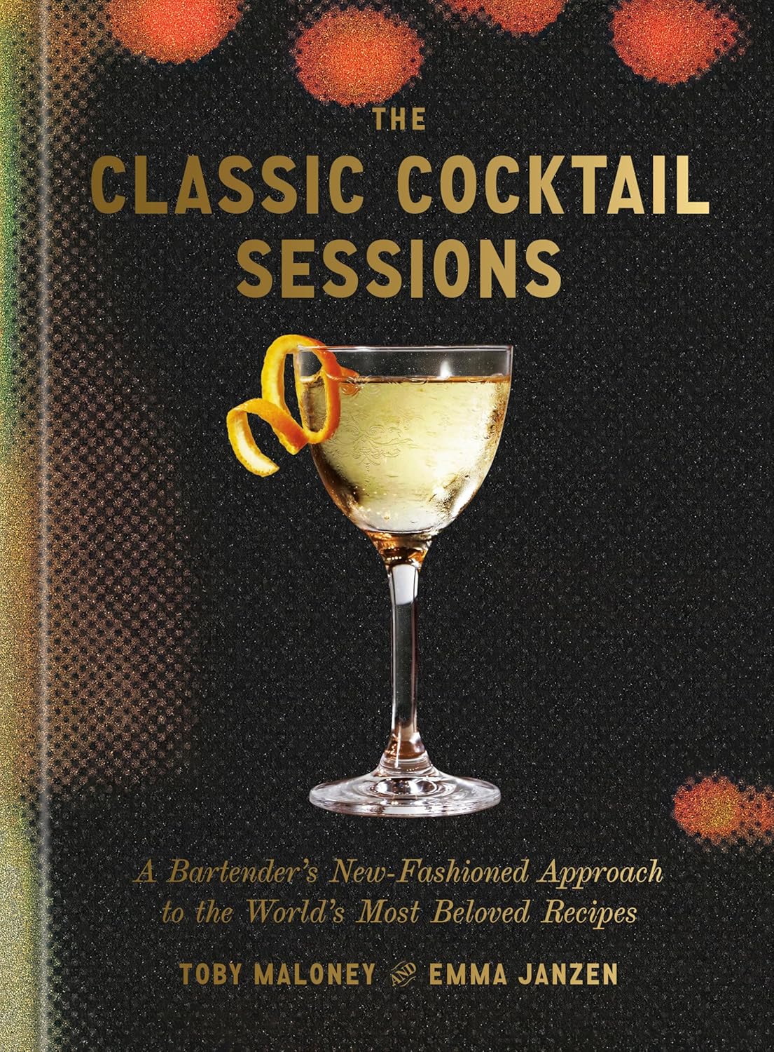 The Classic Cocktail Sessions The Classic Cocktail Sessions