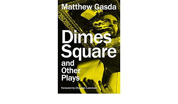 Dimes Square and Other Plays