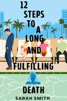 12 Steps to a Long and Fulfilling Death