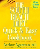The South Beach Diet Quick & Easy Cookbook: 200 Delicious Recipes Ready in 30 Minutes or Less