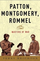 Patton, Montgomery, Rommel: Masters of War