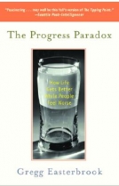 The Progress Paradox: How Life Gets Better While People Feel Worse