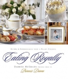 Eating Royally: Recipes & Remembrances from a Palace Kitchen