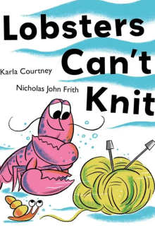 Lobsters Can’t Knit