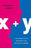 x + y : A Mathematician’s Manifesto for Rethinking Gender