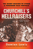 Churchill’s Hellraisers: The Thrilling Secret WW2 Mission to Storm a Forbidden Nazi Fortress