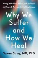 Why We Suffer and How We Heal
